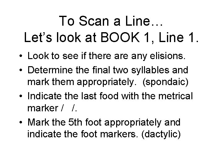 To Scan a Line… Let’s look at BOOK 1, Line 1. • Look to