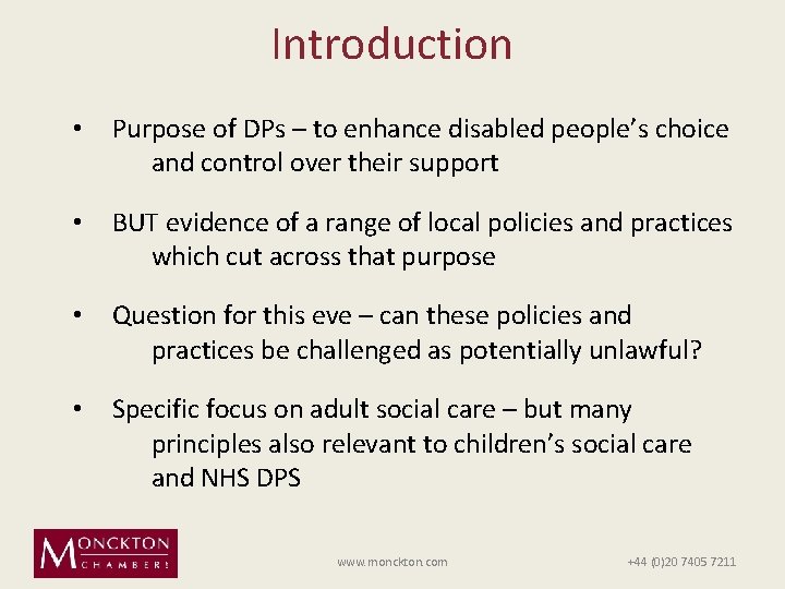 Introduction • Purpose of DPs – to enhance disabled people’s choice and control over