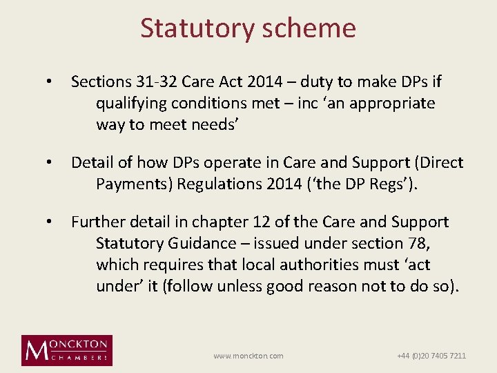 Statutory scheme • Sections 31 -32 Care Act 2014 – duty to make DPs