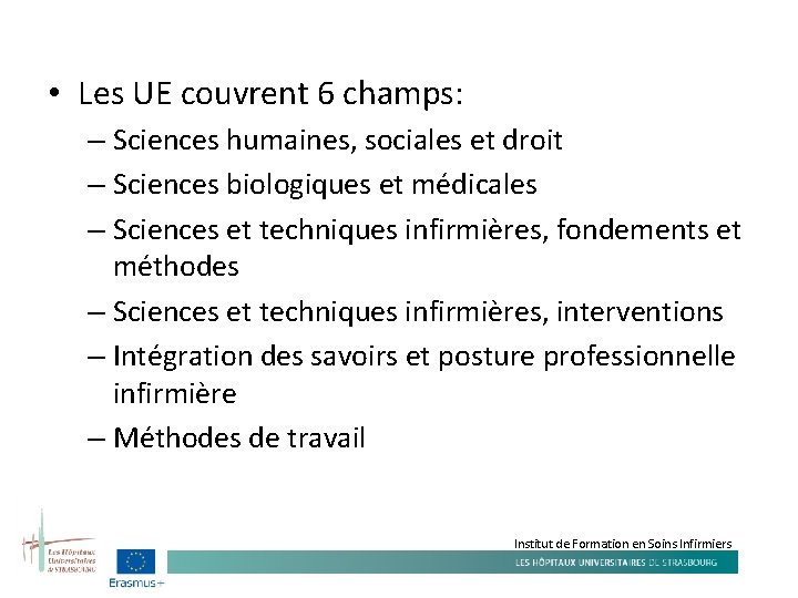  • Les UE couvrent 6 champs: – Sciences humaines, sociales et droit –