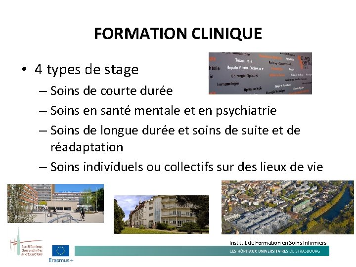 FORMATION CLINIQUE • 4 types de stage – Soins de courte durée – Soins