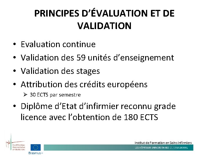 PRINCIPES D’ÉVALUATION ET DE VALIDATION • • Evaluation continue Validation des 59 unités d’enseignement