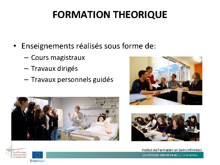 FORMATION THEORIQUE • Enseignements réalisés sous forme de: – Cours magistraux – Travaux dirigés