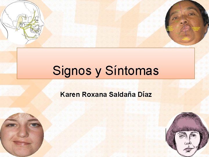 Signos y Síntomas Karen Roxana Saldaña Díaz 