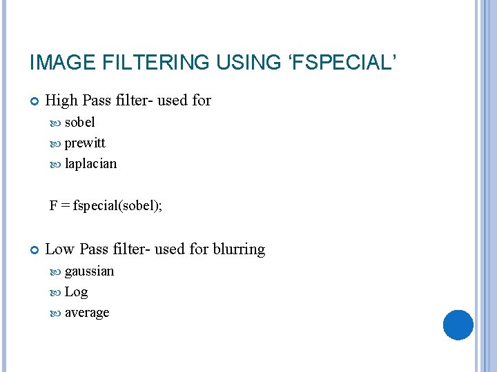 IMAGE FILTERING USING ‘FSPECIAL’ High Pass filter- used for sobel prewitt laplacian F =