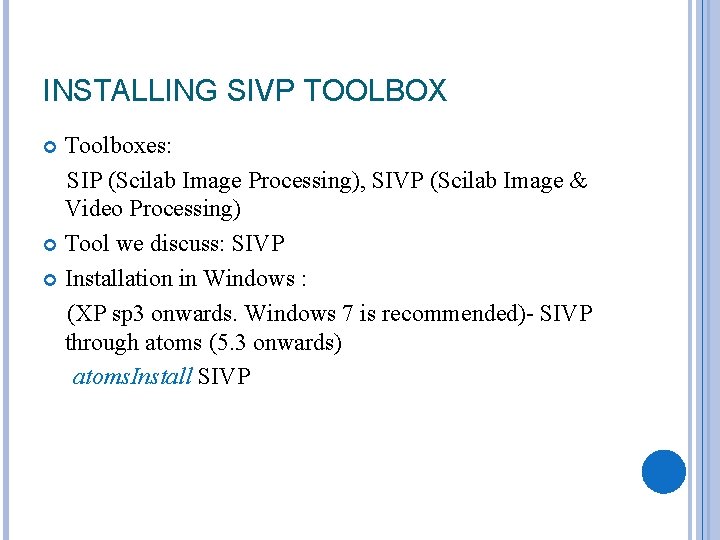 INSTALLING SIVP TOOLBOX Toolboxes: SIP (Scilab Image Processing), SIVP (Scilab Image & Video Processing)