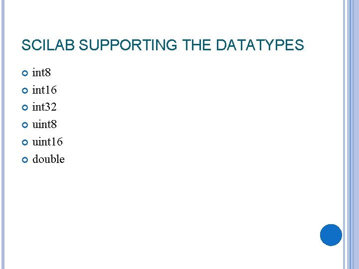 SCILAB SUPPORTING THE DATATYPES int 8 int 16 int 32 uint 8 uint 16