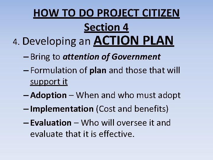 HOW TO DO PROJECT CITIZEN Section 4 4. Developing an ACTION PLAN – Bring