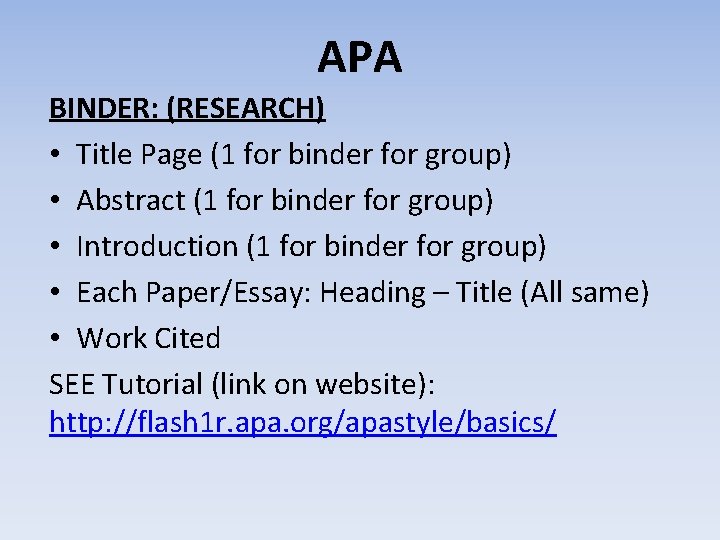 APA BINDER: (RESEARCH) • Title Page (1 for binder for group) • Abstract (1