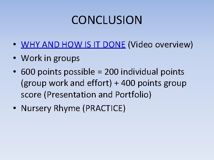 CONCLUSION • WHY AND HOW IS IT DONE (Video overview) • Work in groups