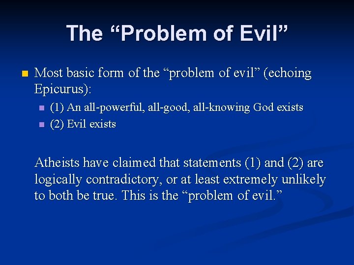 The “Problem of Evil” n Most basic form of the “problem of evil” (echoing
