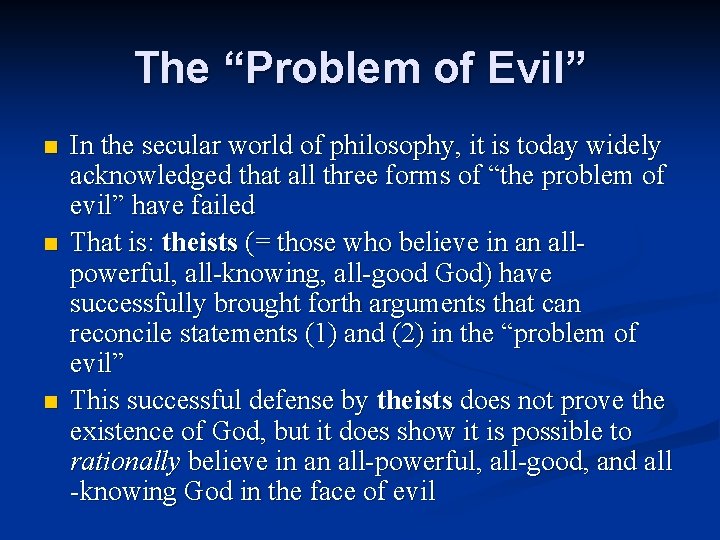 The “Problem of Evil” n n n In the secular world of philosophy, it