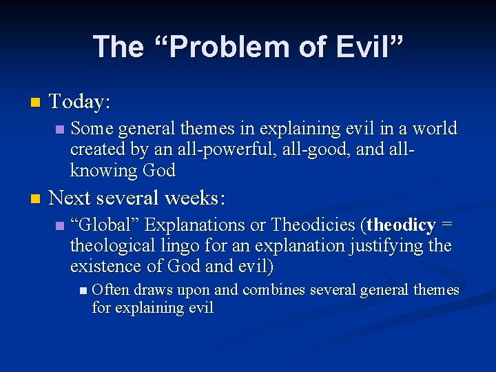 The “Problem of Evil” n Today: n n Some general themes in explaining evil