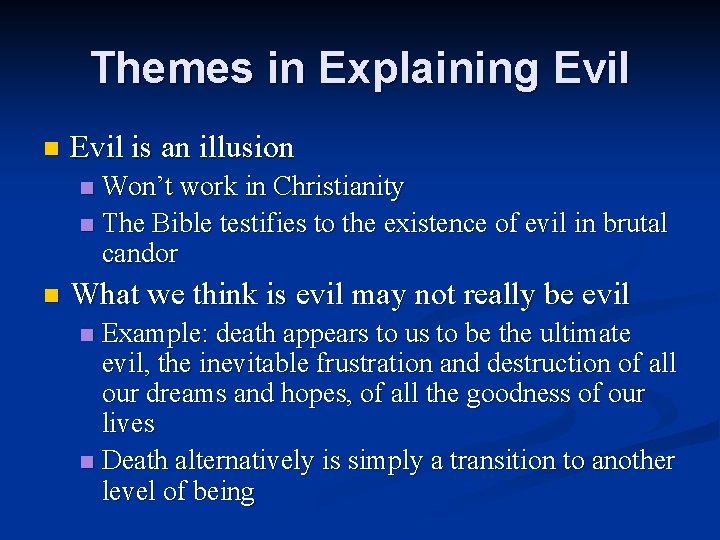 Themes in Explaining Evil n Evil is an illusion Won’t work in Christianity n
