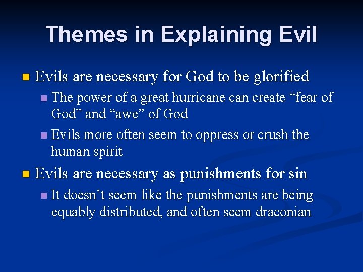 Themes in Explaining Evil n Evils are necessary for God to be glorified The