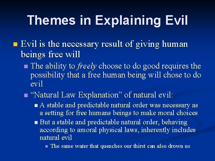 Themes in Explaining Evil n Evil is the necessary result of giving human beings
