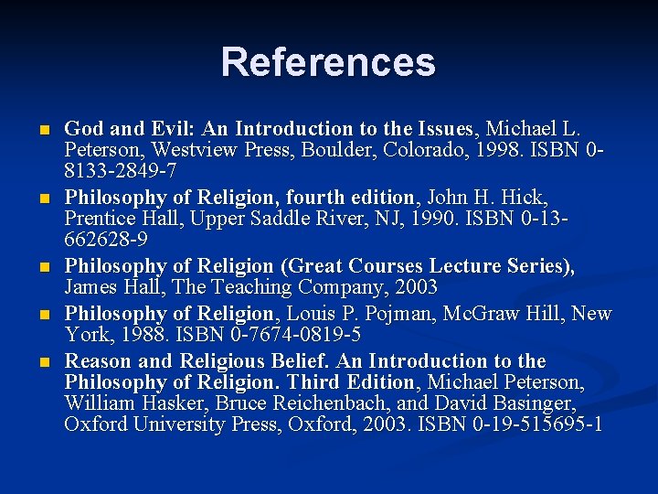 References n n n God and Evil: An Introduction to the Issues, Michael L.
