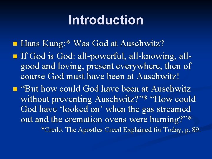 Introduction Hans Kung: * Was God at Auschwitz? n If God is God: all-powerful,