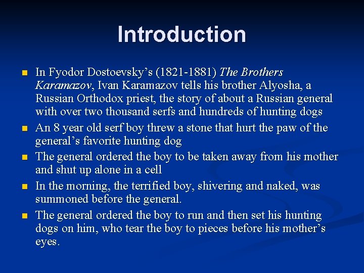 Introduction n n In Fyodor Dostoevsky’s (1821 -1881) The Brothers Karamazov, Ivan Karamazov tells