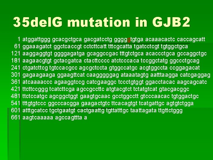 35 del. G mutation in GJB 2 1 atggattggg gcacgctgca gacgatcctg gggggtgtga acaaacactc caccagcatt