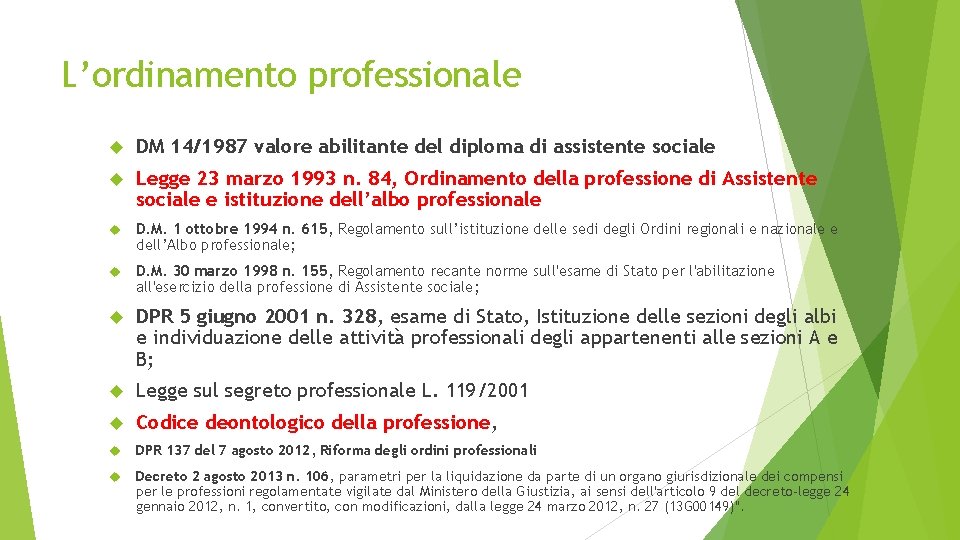 L’ordinamento professionale DM 14/1987 valore abilitante del diploma di assistente sociale Legge 23 marzo