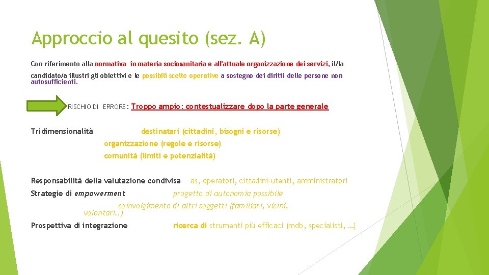 Approccio al quesito (sez. A) Con riferimento alla normativa in materia sociosanitaria e all'attuale