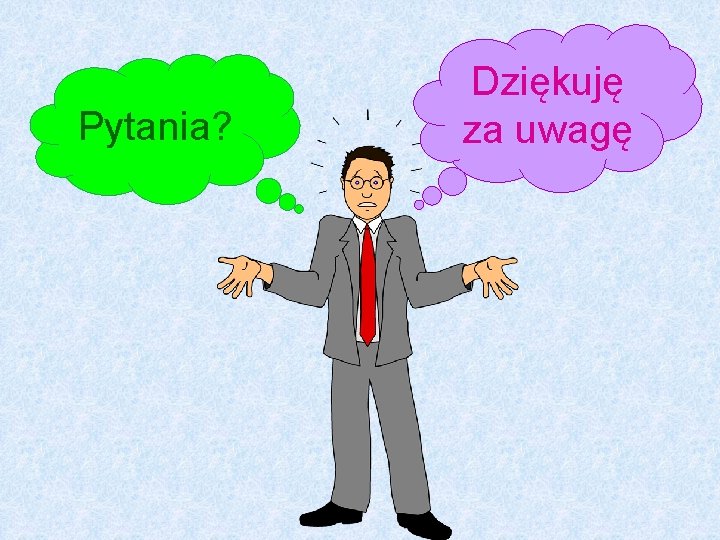 Pytania? Dziękuję za uwagę 