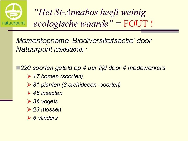 “Het St-Annabos heeft weinig ecologische waarde” = FOUT ! Momentopname ‘Biodiversiteitsactie’ door Natuurpunt (23/05/2010)