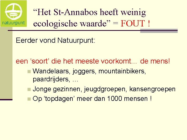 “Het St-Annabos heeft weinig ecologische waarde” = FOUT ! Eerder vond Natuurpunt: een ‘soort’