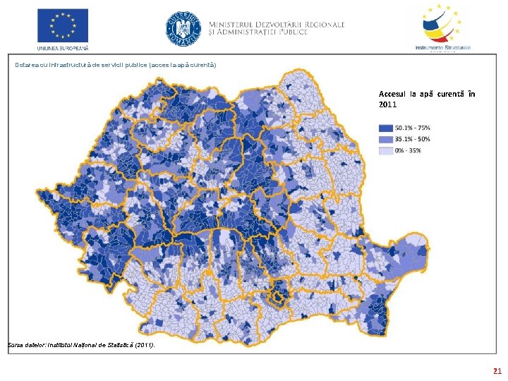 Dotarea cu infrastructură de servicii publice (acces la apă curentă) Accesul la apă curentă