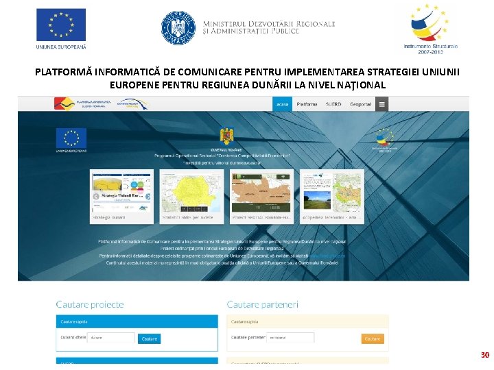 PLATFORMĂ INFORMATICĂ DE COMUNICARE PENTRU IMPLEMENTAREA STRATEGIEI UNIUNII EUROPENE PENTRU REGIUNEA DUNĂRII LA NIVEL