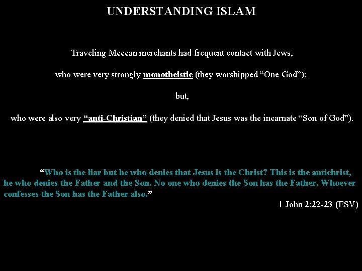 UNDERSTANDING ISLAM Traveling Meccan merchants had frequent contact with Jews, who were very strongly