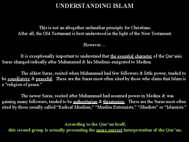 UNDERSTANDING ISLAM This is not an altogether unfamiliar principle for Christians. After all, the