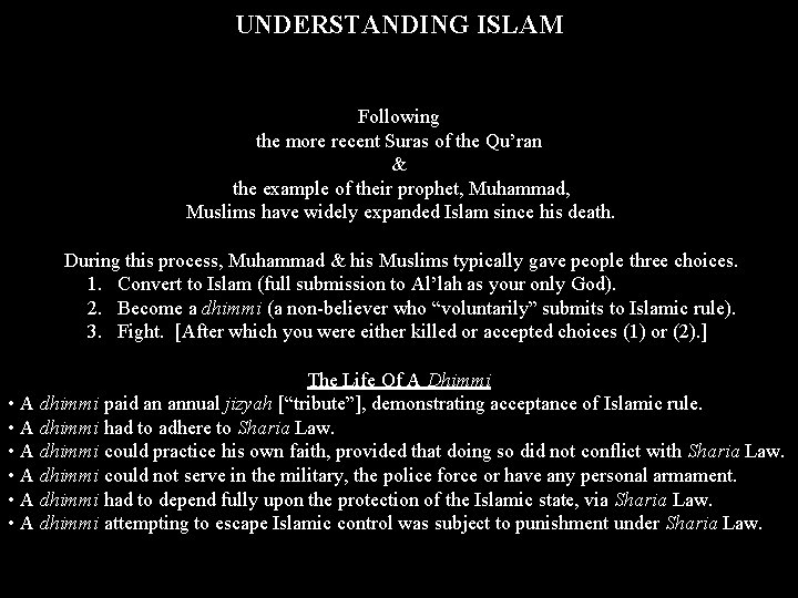 UNDERSTANDING ISLAM Following the more recent Suras of the Qu’ran & the example of