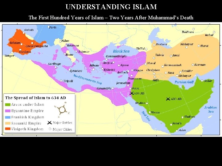 UNDERSTANDING ISLAM The First Hundred Years of Islam – Two Years After Muhammad’s Death