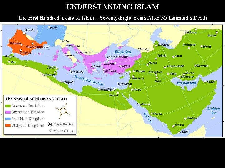 UNDERSTANDING ISLAM The First Hundred Years of Islam – Seventy-Eight Years After Muhammad’s Death