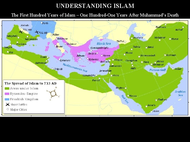 UNDERSTANDING ISLAM The First Hundred Years of Islam – One Hundred-One Years After Muhammad’s