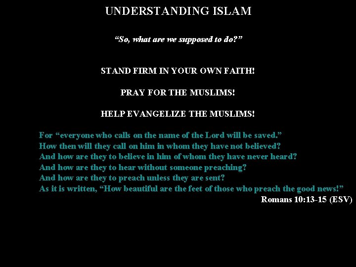 UNDERSTANDING ISLAM “So, what are we supposed to do? ” STAND FIRM IN YOUR