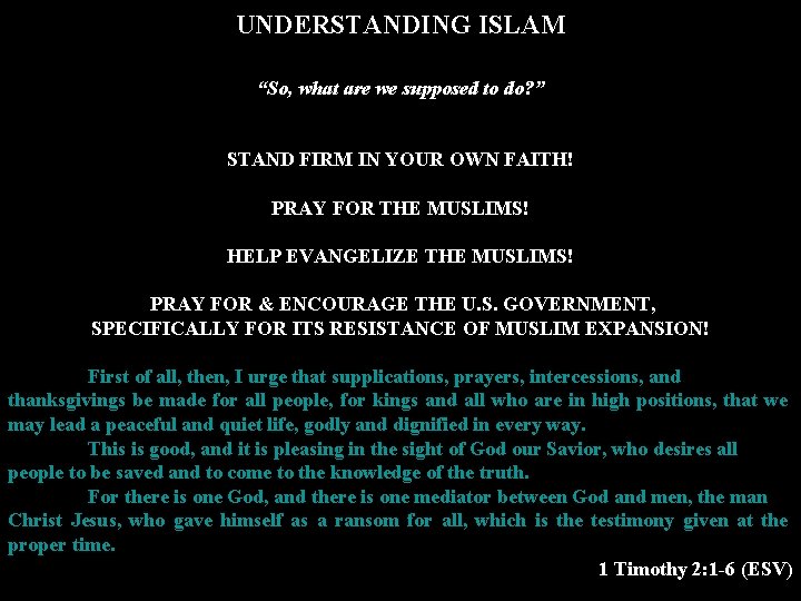 UNDERSTANDING ISLAM “So, what are we supposed to do? ” STAND FIRM IN YOUR