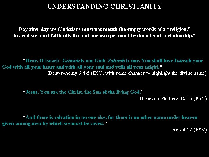 UNDERSTANDING CHRISTIANITY Day after day we Christians must not mouth the empty words of