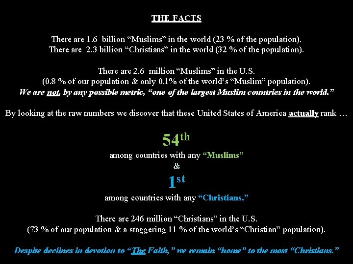 THE FACTS There are 1. 6 billion “Muslims” in the world (23 % of