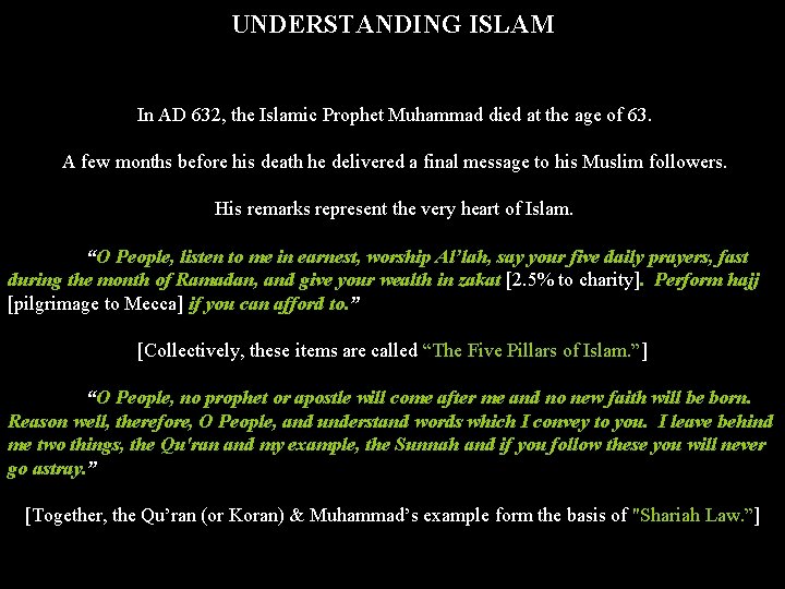 UNDERSTANDING ISLAM In AD 632, the Islamic Prophet Muhammad died at the age of