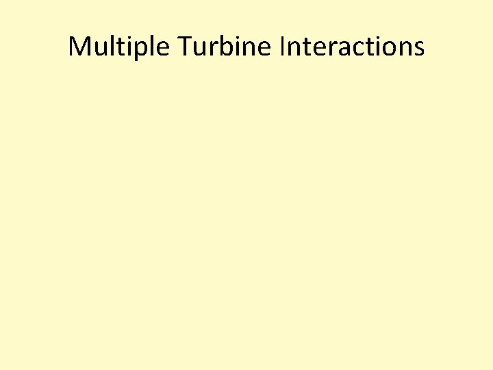 Multiple Turbine Interactions 