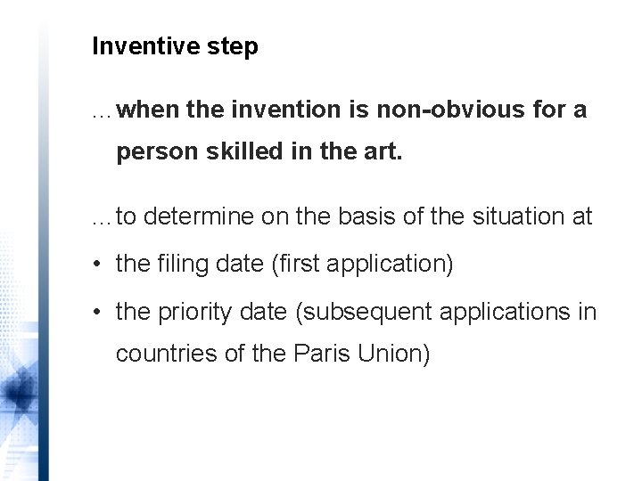 Inventive step. . . when the invention is non-obvious for a person skilled in