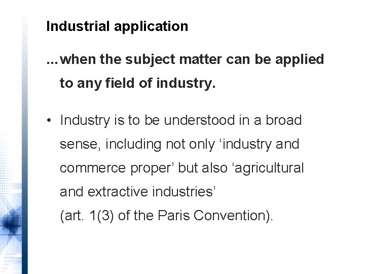 Industrial application. . . when the subject matter can be applied to any field