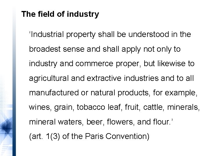 The field of industry ‘Industrial property shall be understood in the broadest sense and