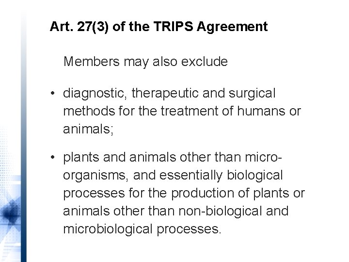 Art. 27(3) of the TRIPS Agreement Members may also exclude • diagnostic, therapeutic and