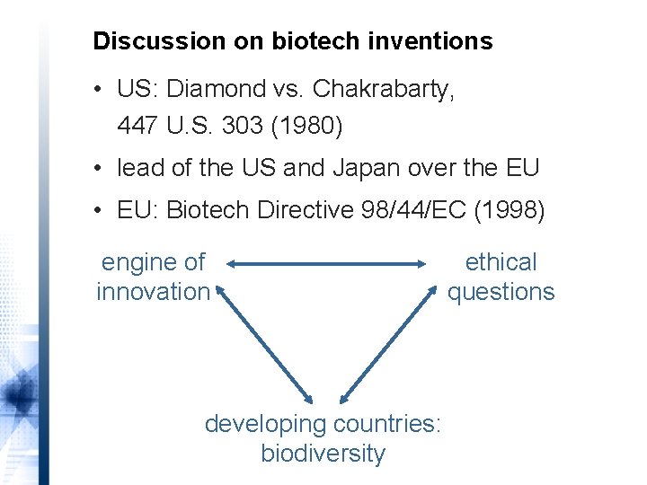 Discussion on biotech inventions • US: Diamond vs. Chakrabarty, 447 U. S. 303 (1980)