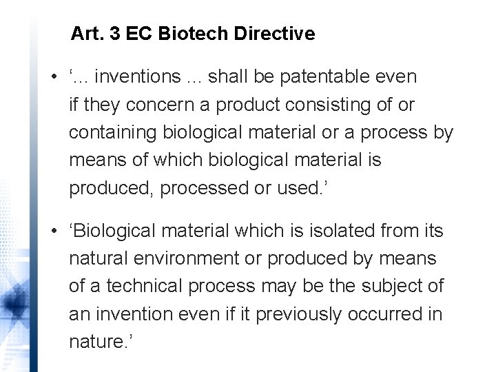 Art. 3 EC Biotech Directive • ‘. . . inventions. . . shall be