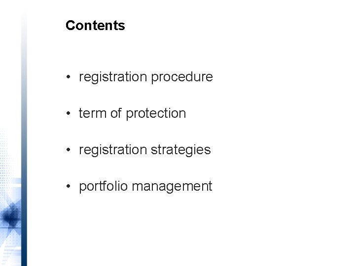 Contents • registration procedure • term of protection • registration strategies • portfolio management